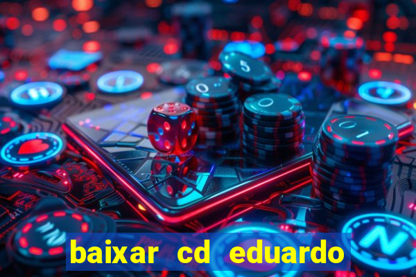 baixar cd eduardo costa 2023